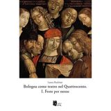 Bologna come teatro nel Quattrocento. Feste per nozze (Vol. 1)