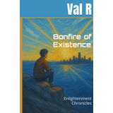 Bonfire of Existence: Enlightenment Chronicles