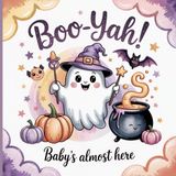Boo-Yah! Baby’s Almost Here: A Cute Pastel Halloween Baby Shower Guest Book for Spooky-Sweet Memories