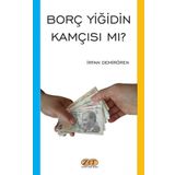 Borç Yiğidin Kamçısı mı?