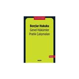 Borçlar Hukuku Genel Hükümler Pratik Çalışmaları 3. Baskı