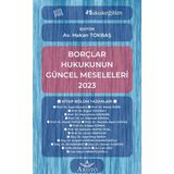 Borçlar Hukukunun Güncel Meseleleri 2023 - Hakan Tokbaş