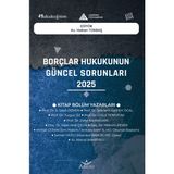 Borçlar Hukukunun Güncel Sorunları - 2025