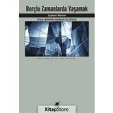 Borçlu Zamanlarda Yaşamak - Zygmunt Bauman