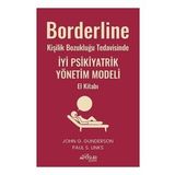 Borderline Kişilik Bozukluğu Tedavisinde İyi Psikiyatrik Yönetim Modeli El Kitabı - Pusula Yayınevi