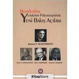 Borderline Yetişkinin Psikoterapisinde Yeni Bakış Açıları - James F. Masterson Peter L. Giovacchini Otto F. Kernberg Harold F. Searsles