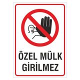 BORNOVA DİJİTAL Iş Güvenliği Uyarı Levhası 24x34 Cm. (ÖZEL MÜLK GİRİLMEZ) (İG032)