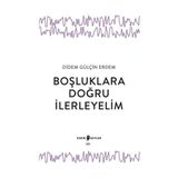 Boşluklara Doğru İlerleyelim - Didem Gülçin Erdem