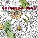 Botanical Dreams: Adult Coloring Book For Mind Clarity: Relax and Unwind with the Beauty of Everything Beyond the Busy Life