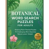 Botanical Word Search Puzzles for Adults: Relaxing Plant-Themed Puzzle Book with 15 Chapters, 75 Fun Word Searches, and 700+ Botanical Words for Stress Relief and Brain Exercise