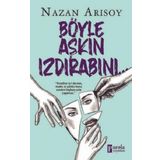 Böyle Aşkın Izdırabını - Nazan Arısoy - Parola Yayınları
