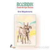 Bozbıdık - Özgün Bir Eşek Destanı - Erol Büyükmeriç