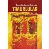 BOZKIRDAN CENNET BAHÇESİNE TIMURLULAR - HAYRUNNISA ALAN