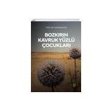Bozkırın Kavruk Yüzlü Çocukları - Hasan Baydar