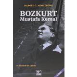 Bozkurt Mustafa Kemal ve Atatürk’ün Cevabı - Harold C. Armstrong