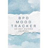 BPD MOOD TRACKER - 60 - Day Guided Journal: Daily Mood Log for Anxiety, Depression, BPD, and Stress Management | Guided Self-Care & DBT Skills Workbook | 6X9, 120 Pages