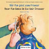 Bär Flo geht zum Friseur /Bear Flo Goes to the Hair Dresser: Ein deutsch-englisches Kinderbuch /A German-English children's book
