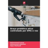 Braço protético ativo controlado por EMG e voz