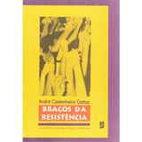Bracos Da Resistencia - Uma Historia Oral Da Imigracao Espanhola (Em Portuguese do Brasil)