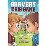 Bravery In The Big Game: Football Story Book For Ages 5-7 (Harry Kicker Series)