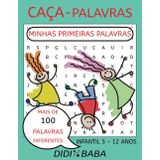Brazilian Portuguese Kids Word Search Puzzle Book - Livro de Procura Palavras Infantil em Portugues Brasileiro: Brazilian Portuguese Puzzle Book for ... (DIDI BABA PROCURA PALAVRAS / CAÇA-PALAVRAS)