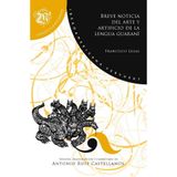Breve noticia del arte y artificio de la lengua guaraní : (gramática de la lengua guaraní hecha por un nativo) / Francisco Legal ; edición, transcripción y comentario de Antonio Ruiz Castellanos.