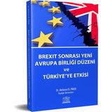 Brexit Sonrası Yeni Avrupa Birliği Düzeni ve Türkiye’ye Etkisi