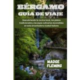 BÉRGAMO GUÍA DE VIAJE: Descubriendo la cocina local, los platos tradicionales y las joyas culinarias escondidas en esta encantadora ciudad italiana