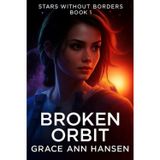 Broken Orbit: Stars Without Borders - Book 1