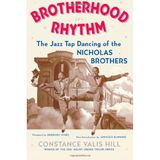 Brotherhood In Rhythm: The Jazz Tap Dancing of the Nicholas Brothers by Constance Valis Hill (2002-04-23)