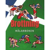 Brottning: Målarboken: Aktivitetsbok för barn i åldrarna 2 till 14 år