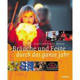Bräuche und Feste durch das ganze Jahr