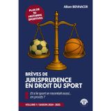 Brèves de jurisprudence en droit du sport: Volume 1 / Saison 2024-2025
