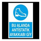 Bu Alanda Antistati Ayakkabı Giy Uyarı Levhası 70x100cm