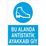 Bu Alanda Antistatik Ayakkabı Giy Uyarı Levhası