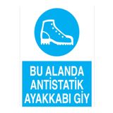 Bu Alanda Antistatik Ayakkabı Giy Uyarı Tabelası - 50x70 Foreks - AK18