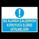 Bu Alanda Çalışırken Koruyucu Elbise Giyilmelidir Uyarı Levhası