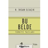 BU BELDE TÜRKİYE YAZILARI - RECEP İHSAN ELİAÇIK