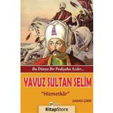 Bu Dünya Bir Padişaha Azdır Yavuz Sultan Selim - Şaban Çibir