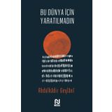 Bu Dünya İçin Yaratılmadın - Abdulkadir Geylani