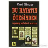 BU HAYATIN ÖTESİNDE - KURT SINGER