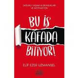 Bu İş Kafada Bitiyor! / Elif Ezgi Uzmansel / Nemesis Kitap