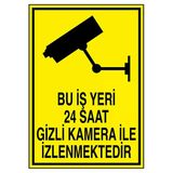 Bu İş Yeri 24 Saat Gizli Kamera İle İzlenmektedir Uyarı Levhası 25X35cm