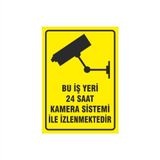Bu İş Yeri 24 Saat Kamera Sistemi İle İzlenmektedir Uyarı Levhası