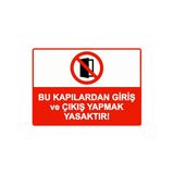 Bu Kapılardan Giriş Ve Çıkış Yapmak Yasaktır! İsg Uyarı Levhası Pvc A5 15X21 Cm