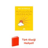 Bu Kitapla Mutluluğun Kilidini Açın + Türk Klasiği Hediye