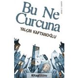 BU NE CURCUNA - YALÇIN KAFTANOĞLU