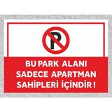 Bu Park Alanı Sadece Apartman Sakinleri Içindir Tabela Levha 24X34 cm (Polikarbon) - 24 x 34 cm
