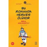 Bu Romanda Herkes Ölüyor - Beka Adamaşvili - Ketebe Yayınları