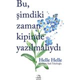 Bu Şimdiki Zaman Kipinde Yazılmalıydı - Helle Helle